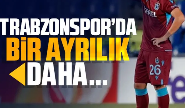 Trabzonspor'da bir ayrılık daha resmen bildirildi