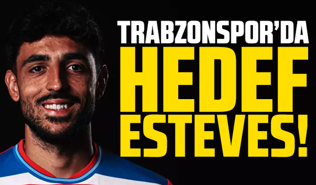 Trabzonspor’da hedef Esteves!