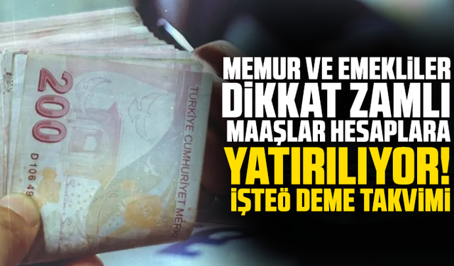 Memur ve emekliler dikkat zamlı maaşlar hesaplara yatırılıyor! İşte ödeme takvimi
