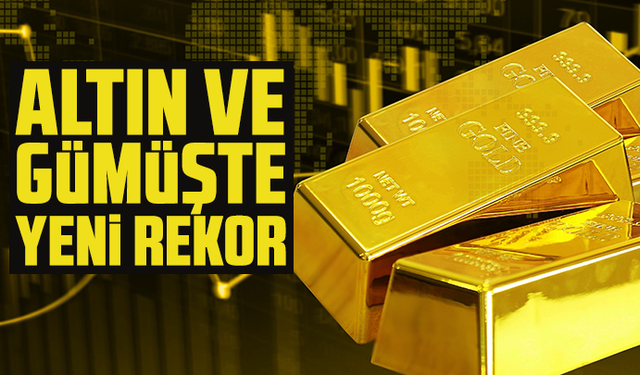 Altın ve gümüşte yeni rekor