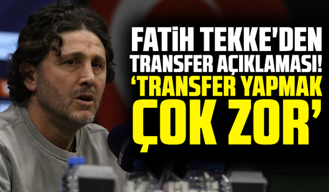 Fatih Tekke'den transfer açıklaması! Transfer yapmak çok zor"