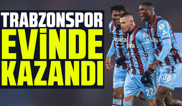 Trabzonspor evinde Kasımpaşa'yı yendi!