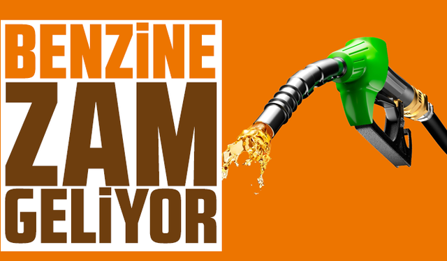 Benzine zam geliyor
