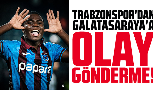 Trabzonspor'dan Galatasaraya'a olay gönderme!