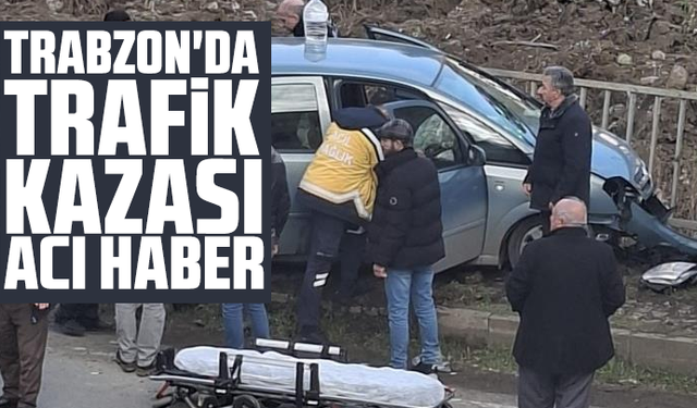 Trabzon'da Trafik Kazası: Acı Haber