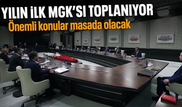 Yılın ilk Milli Güvenlik Kurulu toplanıyor