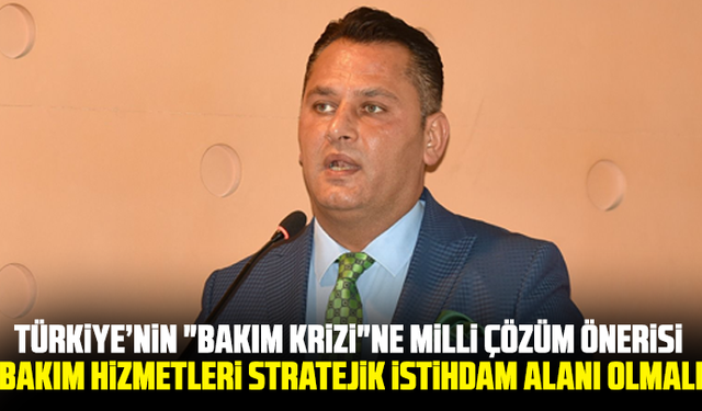Türkiye’nin "Bakım Krizi"ne Milli Çözüm Önerisi: Bakım Hizmetleri Stratejik İstihdam Alanı Olmalı
