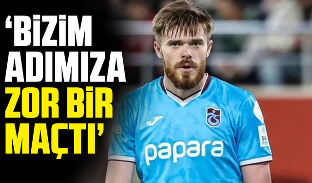 Batagov "Bizim adımıza zor bir maçtı"