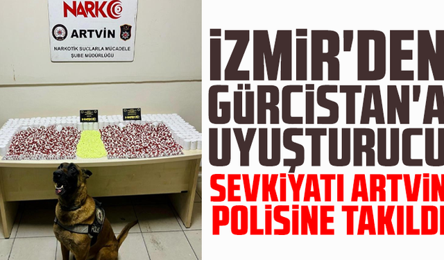 İzmir'den Gürcistan'a uyuşturucu sevkiyatı Artvin polisine takıldı