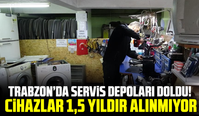 Trabzon’da Servis Depoları Doldu! Cihazlar 1,5 Yıldır Alınmıyor