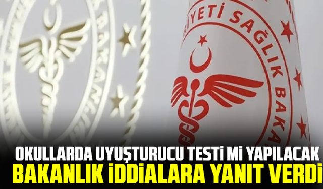 Okullarda uyuşturucu testi mi yapılacak: Bakanlık iddialara yanıt verdi