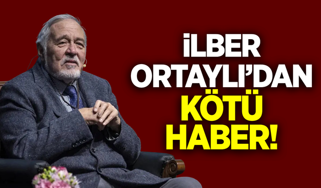 İlber Ortaylı'dan acı haber geldi