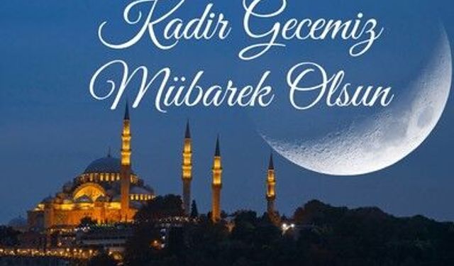 Kadir gecemiz mübarek olsun