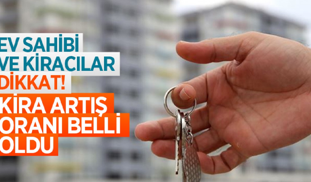Mart ayı kira artış oranı belli oldu... Ev sahibi ve kiracılar dikkat