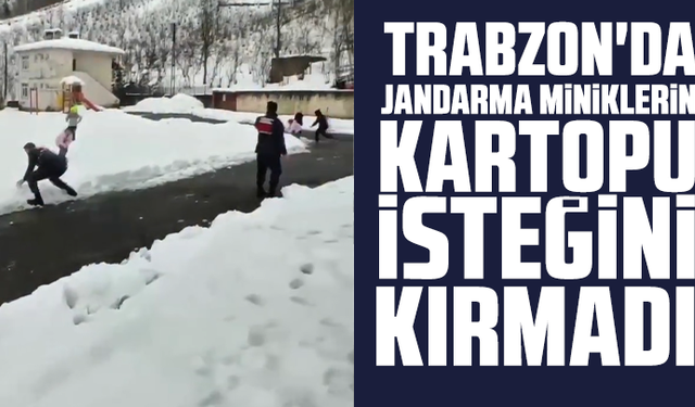 Trabzon'da Jandarma Miniklerin Kartopu İsteğini Kırmadı
