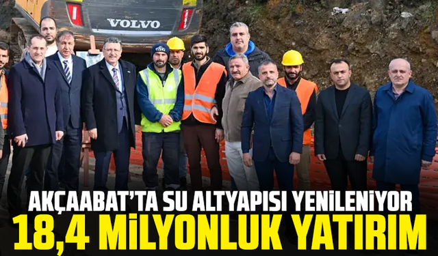 Akçaabat’ta su altyapısı yenileniyor: 18,4 milyonluk yatırım