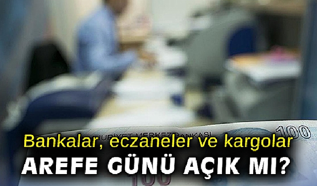 Arefe günü yarım gün mü, tatil mi? Arefe günü kamu kurumları açık mı, kapalı mı?