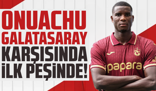 Onuachu, Galatasaray karşısında ilk peşinde!