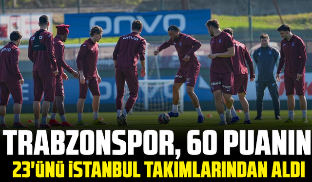 Trabzonspor, 60 puanın 23'ünü İstanbul takımlarından aldı