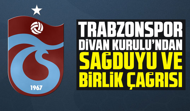 Trabzonspor Divan Kurulu’ndan sağduyu ve birlik çağrısı