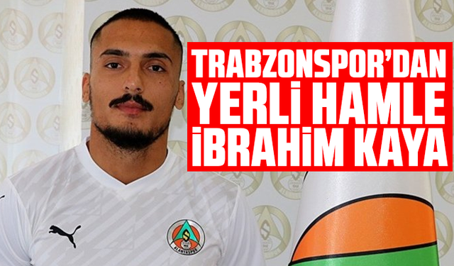 Trabzonspor’dan Yerli Hamle: İbrahim Kaya