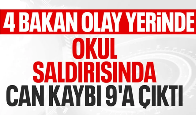 Kahramanmaraş'ta bir okula silahlı saldırı düzenlendi: 9 kişi hayatını kaybetti