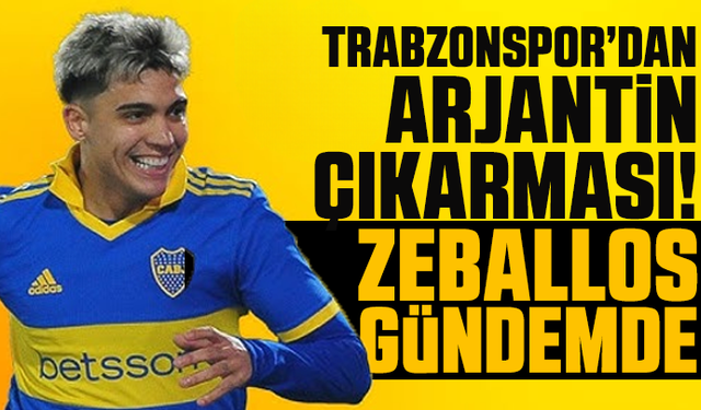 Trabzonspor’dan Arjantin Çıkarması! Boca Juniors’un Yıldızı Gündemde
