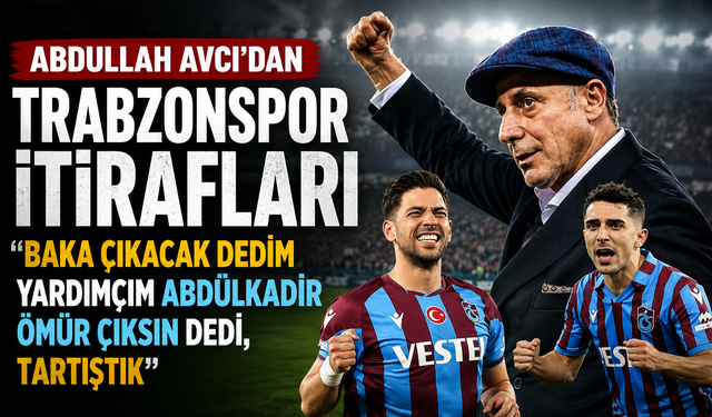 Abdullah Avcı'dan Trabzonspor  itirafları "Baka çıkacak dedim. Yardımcım Abdülkadir Ömür çıksın dedi, tartıştık"