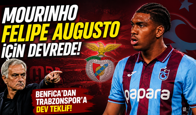 Mourinho Felipe Augusto İçin Devrede! Benfica’dan Trabzonspor’a Dev Teklif