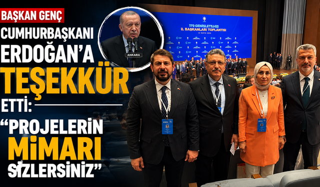 Başkan Genç, Cumhurbaşkanı Erdoğan'a teşekkür etti: "Projelerin mimarı sizlersiniz"