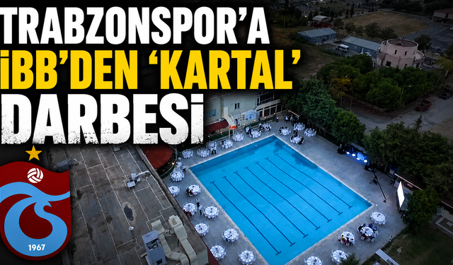 Trabzonspor'a İBB'den 'Kartal' darbesi