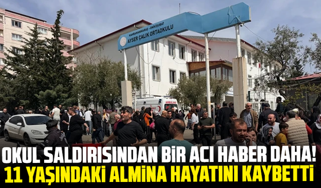 Okul saldırısından bir acı haber daha! 11 yaşındaki Almina hayatını kaybetti