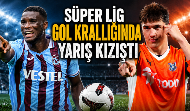 Süper Lig gol krallığında yarış kızıştı