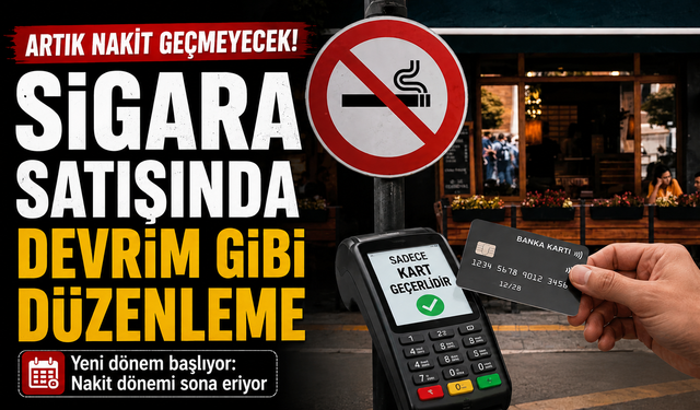 Artık nakit geçmeyecek! Sigara satışında devrim gibi düzenleme
