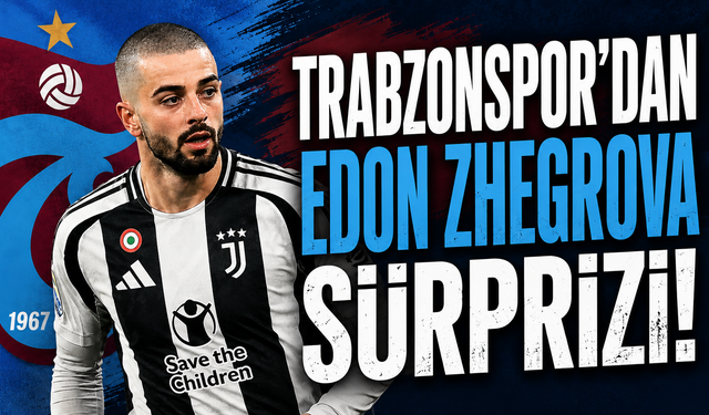 Trabzonspor’dan Edon Zhegrova Sürprizi!