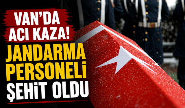 Van’da acı kaza! Jandarma personeli şehit oldu