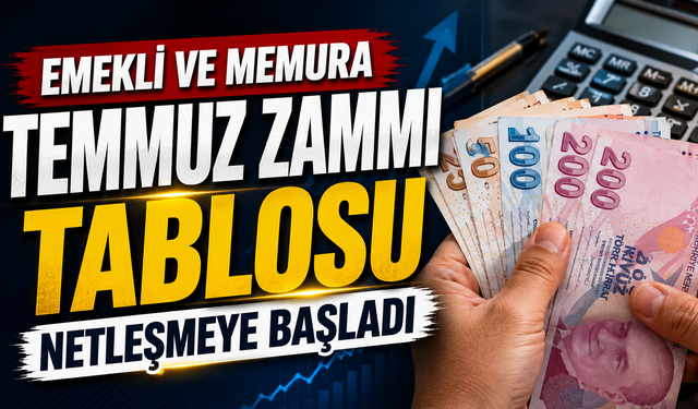 Emekli ve memura Temmuz zammı tablosu netleşmeye başladı; işte Kuruşu Kuruşuna Yeni Maaş Tahminleri