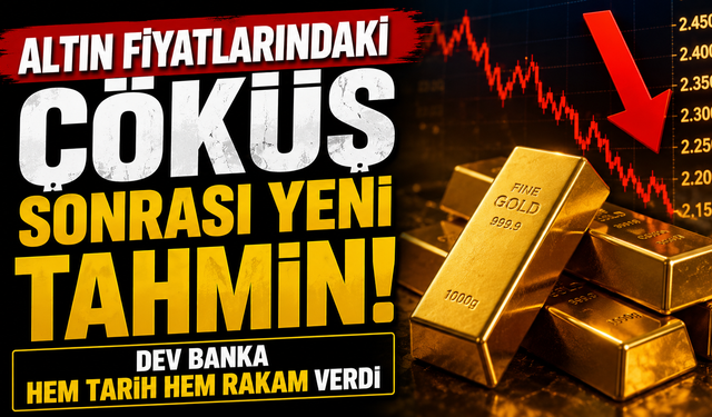 Altın fiyatlarındaki çöküş sonrası yeni tahmin: Dev banka hem tarih hem rakam verdi