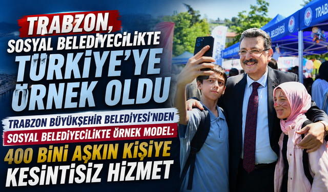 Trabzon, sosyal belediyecilikte Türkiye’ye örnek oldu