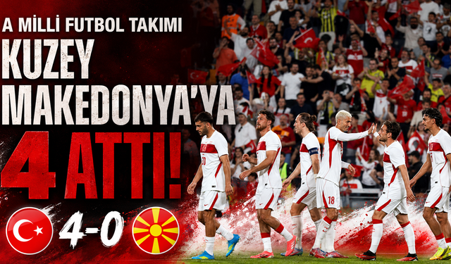 A Milli Futbol Takımı, Kuzey Makedonya'ya 4 attı!