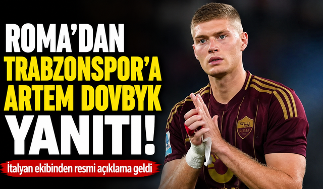 Roma'dan Trabzonspor'a Artem Dovbyk yanıtı!