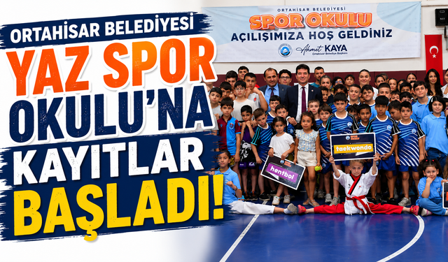Ortahisar Belediyesi Yaz Spor Okulu’na Kayıtlar Başladı