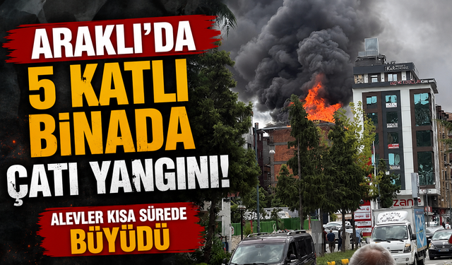 Trabzon'un Araklı ilçesinde 5 katlı binada çatı yangını