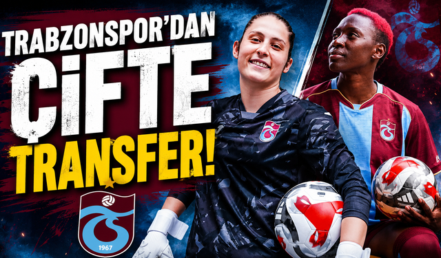 Trabzonspor'dan çifte transfer