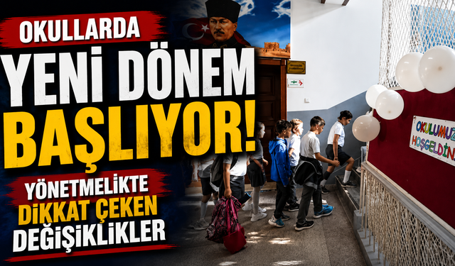 Okullarda yeni dönem başlıyor! Yönetmelikte dikkat çeken değişiklikler