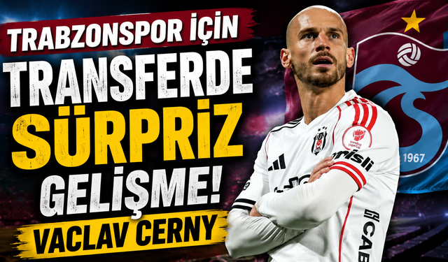 Trabzonspor için transferde sürpriz gelişme! Vaclav Cerny