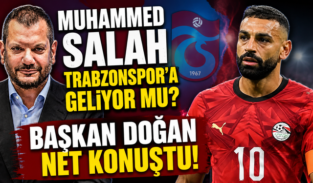 Muhammed Salah Trabzonspor'a geliyor mu? Başkan Doğan net konuştu