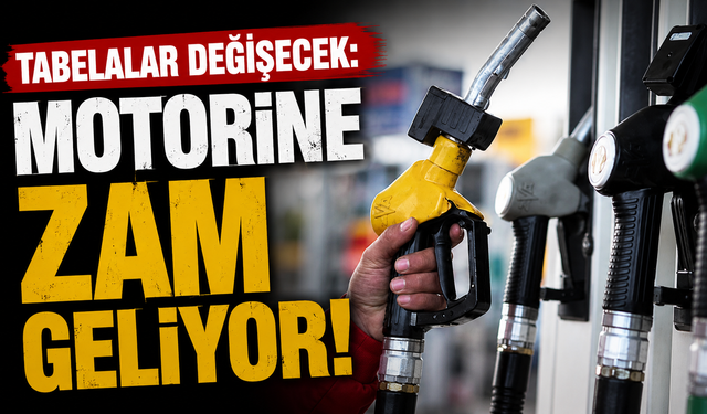 Tabelalar değişecek: Motorine zam geliyor