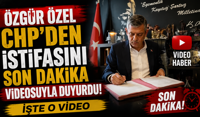 Özgür Özel CHP'den istifa etti