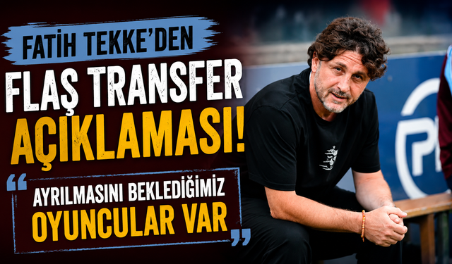 Fatih Tekke'den flaş transfer açıklaması: Ayrılmasını beklediğimiz oyuncular var